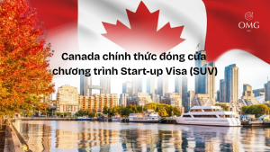 Canada chính thức đóng cửa chương trình Start-up Visa (SUV)